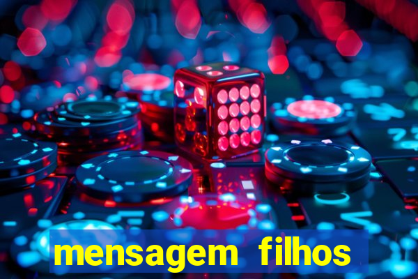 mensagem filhos herança do senhor